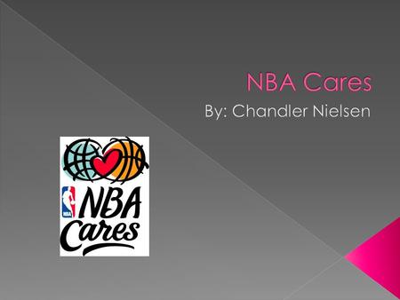  The NBA is dedicated to demonstrating leadership in social responsibility, using the popularity and visibility of its teams, players and the league.