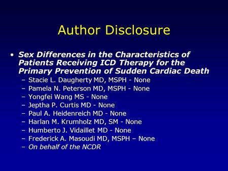 Author Disclosure Sex Differences in the Characteristics of Patients Receiving ICD Therapy for the Primary Prevention of Sudden Cardiac Death –Stacie L.