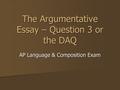 The Argumentative Essay – Question 3 or the DAQ AP Language & Composition Exam.