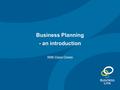 Business Planning - an introduction With Dave Green.