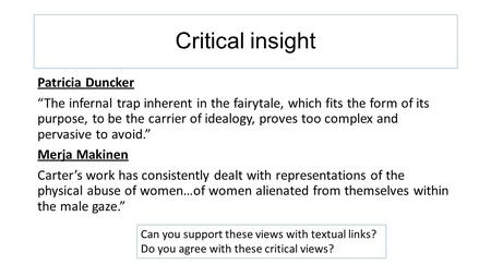 Critical insight Patricia Duncker “The infernal trap inherent in the fairytale, which fits the form of its purpose, to be the carrier of idealogy, proves.