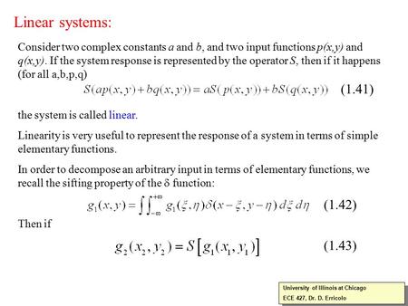 Linear systems: University of Illinois at Chicago ECE 427, Dr. D. Erricolo University of Illinois at Chicago ECE 427, Dr. D. Erricolo Consider two complex.