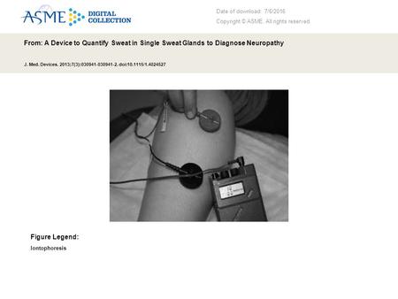 Date of download: 7/6/2016 Copyright © ASME. All rights reserved. From: A Device to Quantify Sweat in Single Sweat Glands to Diagnose Neuropathy J. Med.