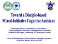 Gheorghe Tecuci 1,2, Mihai Boicu 1, Dorin Marcu 1 1 Learning Agents Laboratory, George Mason University 2 Center for Strategic Leadership, US Army War.