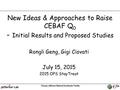 New Ideas & Approaches to Raise CEBAF Q 0 - Initial Results and Proposed Studies Rongli Geng, Gigi Ciovati July 15, 2015 2015 OPS StayTreat.