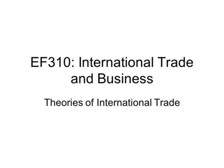 EF310: International Trade and Business