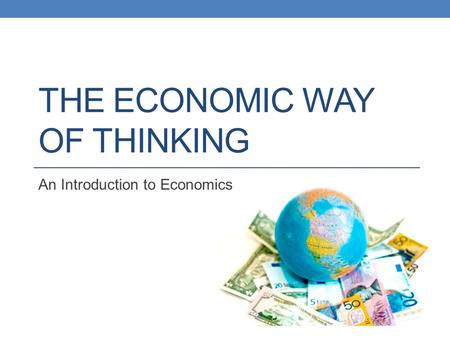 The Economic Way of Thinking