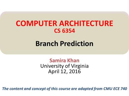 Samira Khan University of Virginia April 12, 2016