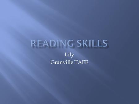 Lily Granville TAFE. Scanning is a fast reading technique. It’s a way of reading to look for specific information in a text.