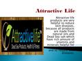 Attractive life products are very helpful to reduce skin diseases, because all products are made from natural oils and Dead Sea salt which have rich amount.