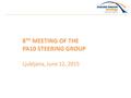 8 TH MEETING OF THE PA10 STEERING GROUP Ljubljana, June 12, 2015.