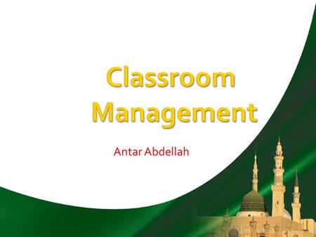 Antar Abdellah. Managing a classroom means, among other things, that you have to set rules and procedures of conduct to your students. This includes: