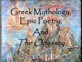 Greek Mythology, Epic Poetry, And The Odyssey Greek Mythology Mythology is the study of myths Myths are stories involving gods, goddesses, and heroes.