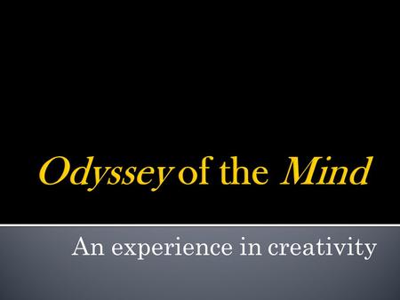 An experience in creativity.  Promotes creativity by getting teams to solve divergent problems; problems with more than one solution  Builds relationships.