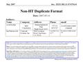 Doc.: IEEE 802.11-07/0701r0 Submission May 2007 Petranovich (CNXT) and Kasher (INTC)Slide 1 Non-HT Duplicate Format Notice: This document has been prepared.