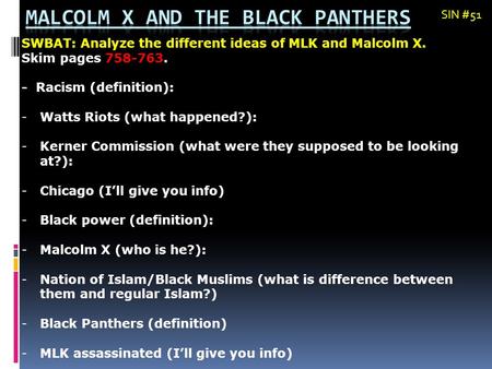 SWBAT: Analyze the different ideas of MLK and Malcolm X. Skim pages 758-763. - Racism (definition): -Watts Riots (what happened?): -Kerner Commission (what.