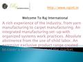 Welcome To Raj International A rich experience of the industry, from yarn manufacturing to carpet manufacturing. An integrated manufacturing.