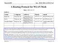 Doc.: IEEE 802.11-05/0174r2 Submission Hang Liu, et al. March 2005 Slide 1 A Routing Protocol for WLAN Mesh Date: 2005-03-15 Authors: Notice: This document.