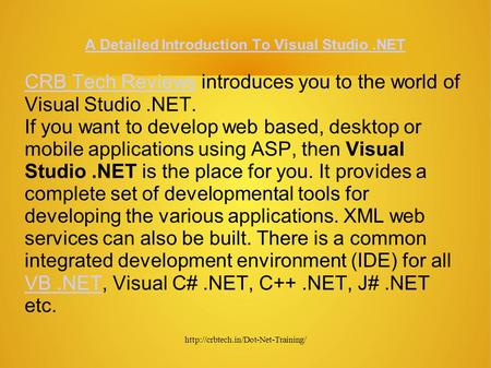 A Detailed Introduction To Visual Studio.NET CRB Tech ReviewsCRB Tech Reviews introduces you to the world of Visual.