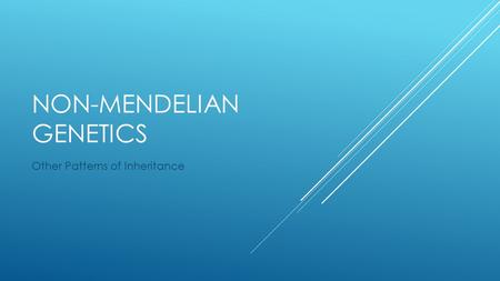 Non-Mendelian Genetics