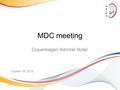 October 19, 2015 MDC meeting Copenhagen Admiral Hotel.