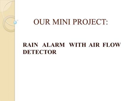 RAIN ALARM WITH AIR FLOW DETECTOR