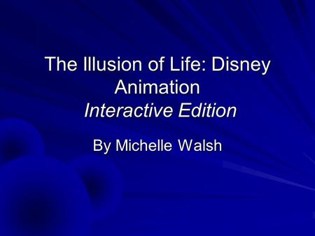 The Illusion of Life: Disney Animation Interactive Edition By Michelle Walsh.