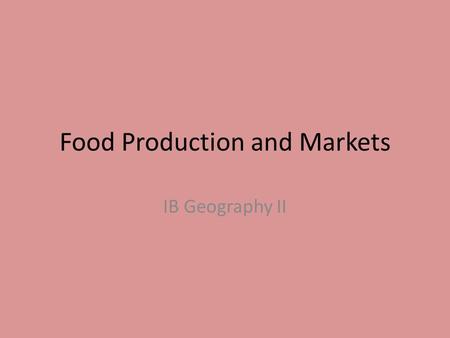 Food Production and Markets IB Geography II. The Parable of the Golden Snail Free Writing Exercise. Choose one to answer in 1 paragraph. Use evidence: