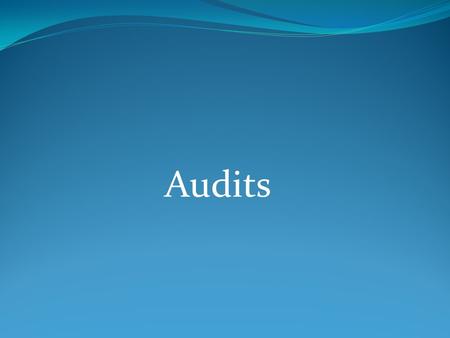 Audits. Internal Controls Financial Statements Ratings 1 to 3 3 – Meets Expectations 2 – Needs Improvement 1 – Significant Issues - DOW meets with Finance.