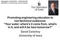 Promoting engineering education to non-technical audiences: “Your water: where’s it come from, what’s in it, and will it be here tomorrow?” David Cwiertny.