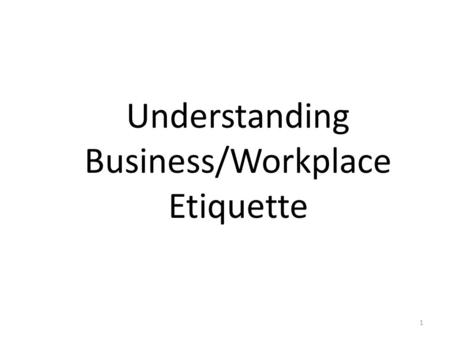 Understanding Business/Workplace Etiquette