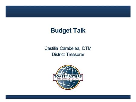 Budget Talk Castilia Carabelea, DTM District Treasurer.