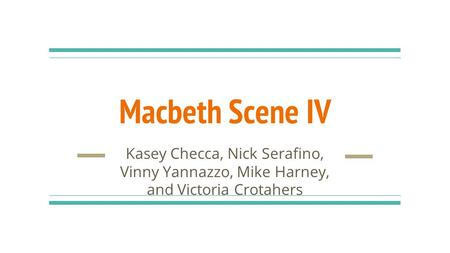 Macbeth Scene IV Kasey Checca, Nick Serafino, Vinny Yannazzo, Mike Harney, and Victoria Crotahers.