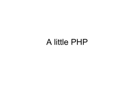 A little PHP. Enter the simple HTML code seen below.