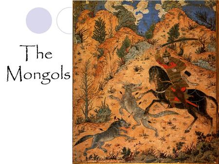 The Mongols. From their home on the steppes of Central Asia, the Mongols eventually ruled most of Eurasia.