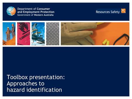 Toolbox presentation: Approaches to hazard identification.