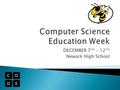 DECEMBER 7 TH – 12 TH Newark High School.  What is your favorite app?  If you could invent ANY app, what problem would it solve?