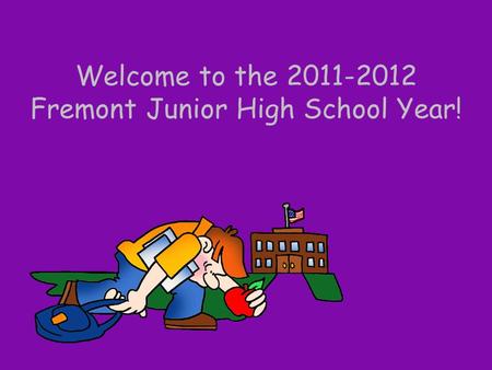 Welcome to the 2011-2012 Fremont Junior High School Year!