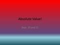 Absolute Value! Sept. 10 and 11. Bell Quiz! Remove everything from desk except for pencil and calculator.