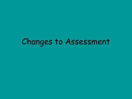 Changes to Assessment. Key Changes Change to National curriculum – levels no longer reflect the new curriculum From 2016 scaled scores will be used to.