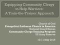 Church of God Evangelical Lutheran Church in America National Guard Bureau Community Clergy Training Program US Army Reserve 10-11 May 2016.