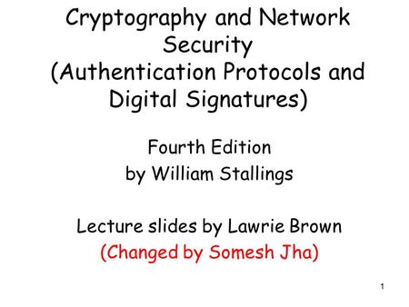 Fourth Edition by William Stallings Lecture slides by Lawrie Brown