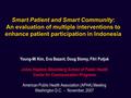 Smart Patient and Smart Community: An evaluation of multiple interventions to enhance patient participation in Indonesia Young-Mi Kim, Eva Bazant, Doug.