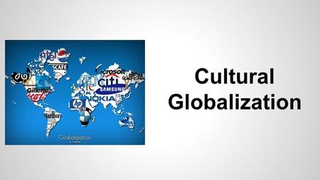 Cultural Globalization