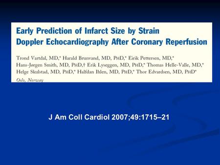 J Am Coll Cardiol 2007;49:1715–21. Background Widespread use & recurrent improvements of the PCI method  significant reduction in early & late mortality.