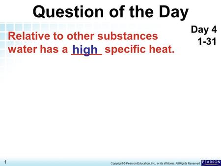 17.1 The Flow of Energy > 1 Copyright © Pearson Education, Inc., or its affiliates. All Rights Reserved. Day 4 1-31 Question of the Day Relative to other.