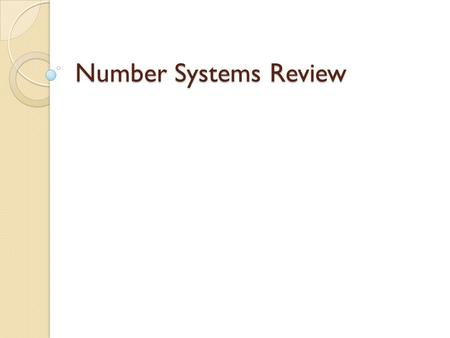 Number Systems Review. 6 th Grade Bell Work 4/12 1. reciprocal 2. multiplicative inverse 3. visual fraction model 4. multi-digit 5. greatest common factor.