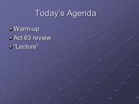 Today’s Agenda Warm-up Act 63 review “Lecture”. Chromosomes, Genes, DNA and Factors that Influence Inherited Traits. Revisiting Cell Division and How.