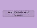 Word Within the Word Lesson 4. cap- means take cap-tivate (take attention) In honor of National Dot Day, September 15 th, we present to you this captivating.