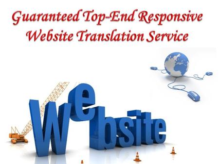 Website translation plays an important role in establishing an organization’s presence in a voice and scale that is simultaneously local and global. It.